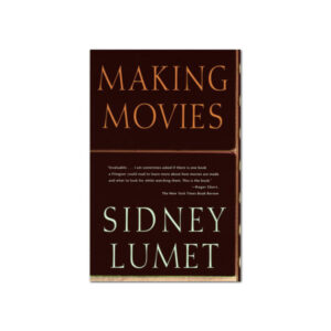Making Movies by Sidney Lumet Book Cover Image